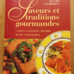 Saveurs Et Traditions Gourmandes – Landes Gascogne Bigorre Béarn Pays Basque – Collectif