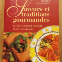 Saveurs Et Traditions Gourmandes – Landes Gascogne Bigorre Béarn Pays Basque – Collectif