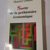 Sortir de la préhistoire économique – Maurice Obadia