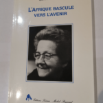 L’Afrique bascule vers l’avenir – Germaine Tillion