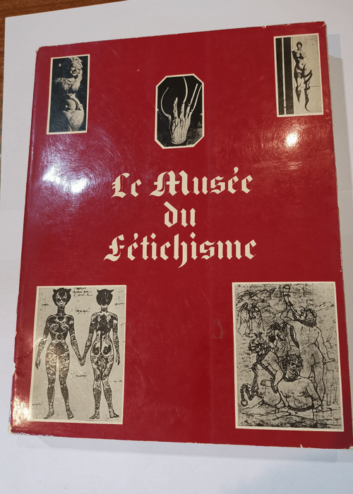 Le musée du fétichisme – Roland VILLENEUVE