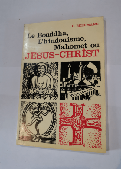 Le Bouddha l'hindouisme Mahomet ou Jésus-Christ -