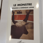 Le monstre : Espagne & Amérique latine – Francis Desvois