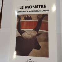 Le monstre : Espagne & Amérique latine ...