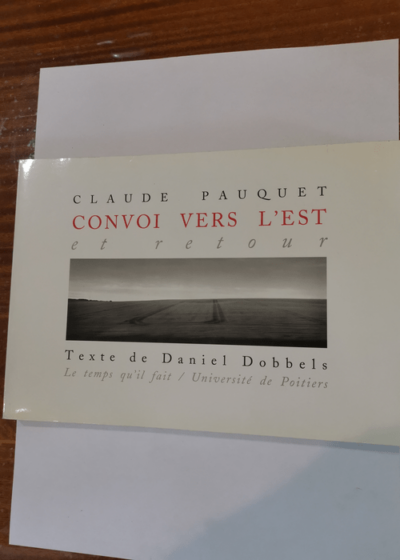 Convoi vers l'est et retour - Claude Pauquet Claude-Alice Peyrottes Daniel Dobbels Alice Pauquet