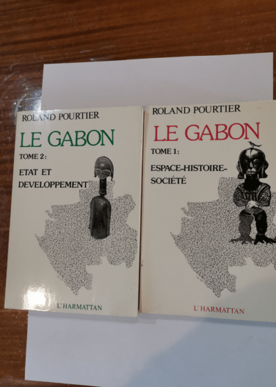 Le Gabon - En 2 volumes. Tome 1 : Espace-Histoire-Société / Tome 2 : Etat et Développement - POURTIER Roland