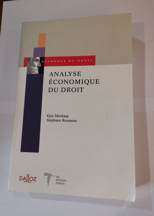 Analyse économique du droit. Coédition Dalloz/Themis – 1ère éd. – Mackaay Ejan et Stéphane Rousseau