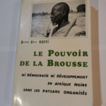 Le pouvoir de la brousse: Ni démocratie ni développement en Afrique noire sans les paysans organisés – Ehui-Bruno Koffi