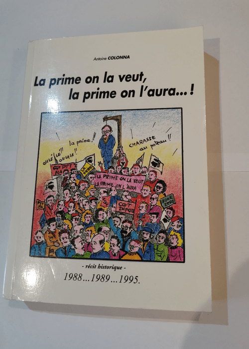 La prime on la veut la prime on l’aura ! – Antoine Colonna