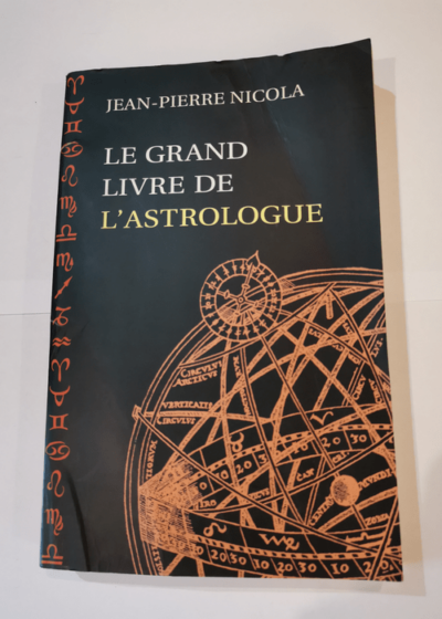 Le Grand livre de l'Astrologue - Jean-Pierre Nicola