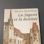 La sagesse et la destinée – Maurice Maeterlinck