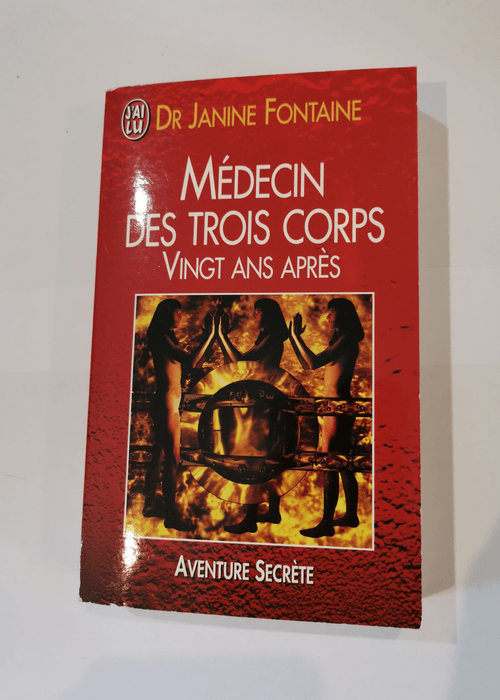 Médecin des trois corps: Vingt ans après – Janine Fontaine