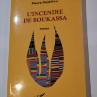 L’incendie de Boukassa – Pierre C...