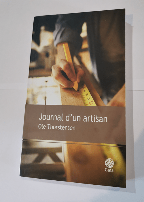 Journal d’un artisan – Ole Thorstensen Alex Fouillet