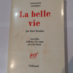 Iouri Kazakov. La Belle vie : . Traduit du russe par Lily Denis – Iouriei Pavlovitch Kazakov Lily Denis