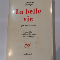 Iouri Kazakov. La Belle vie : . Traduit du ru...