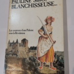 Pauline Siro blanchisseuse : Les aventures d’une Paloise sous la Révolution – Alain Munoz