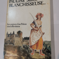 Pauline Siro blanchisseuse : Les aventures d&...