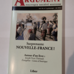 Surprenante NOUVELLE-FRANCE – Revue Argument v. 16 no 02 –