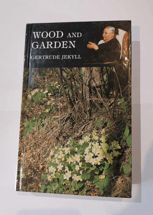 Wood and Garden – Gertrude Jekyll