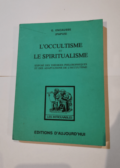 L'occultisme et le spiritualisme - G. Encausse - Papaus