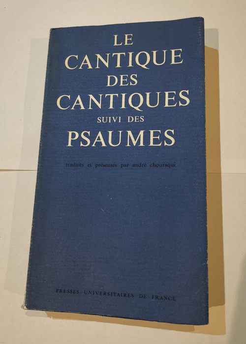 Le Cantique des Cantiques suivi de Psaumes &#...