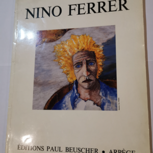 Nino Ferrer : Recueil de chansons pour une voix et piano avec chiffrage d’accords pour guitare – Nino Ferrer