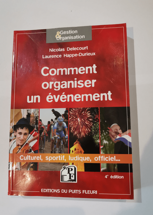 Comment organiser un évènement – Nicolas Delecourt Laurence Happe-Durieux