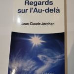 Regards sur l’Au-delà – Jean-Claude Jordhan