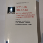 Notules bibliques: Brèves méditations de quelques passages des deux Testaments – Fadiey Lovsky David Bouillon Pierre d’ Ornellas Françoise Lovsky