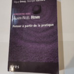 Penser à partir de la pratique – Alain-Noël Henri Georges Gaillard Oguz Omay