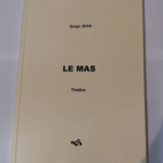 Le mas : Théâtre – Serge Jean