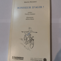 Bonheur d’agir – Martin Rieussec