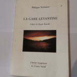 La Gare levantine – Philippe Veyrunes Claude Mourthé