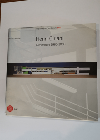 Henri Ciriani  Architecte 1960 2000 - Mauro Galantino