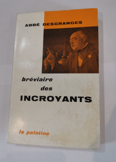 Bréviaire des incroyants - Abbé Desgranges - Jean Desgranges