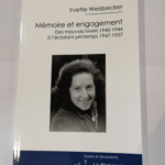 Mémoire et engagement. Des mauvais hivers 1940-1944 à l’éclatant printemps 1947-1957 – Yvette Weisbecker