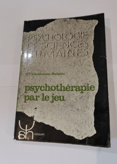 Psychotherapie par le jeu - KLINKHAMER-STEKETEE H. T.