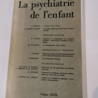 La Psychiatrie de l’Enfant. Volume XXVI...