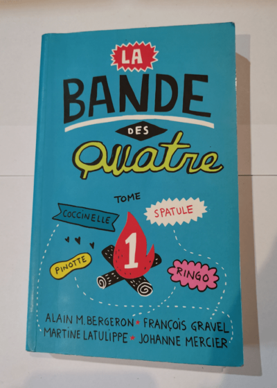 La Bande des Quatre Tome 1 - Bergeron Alain M.