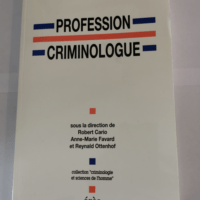 Profession criminologue: Spécialisation ou professionnalisation ? – Erès