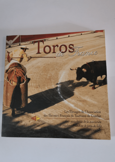 Toros de France - les élevages de l'association des éleveurs français de taureaux de combat