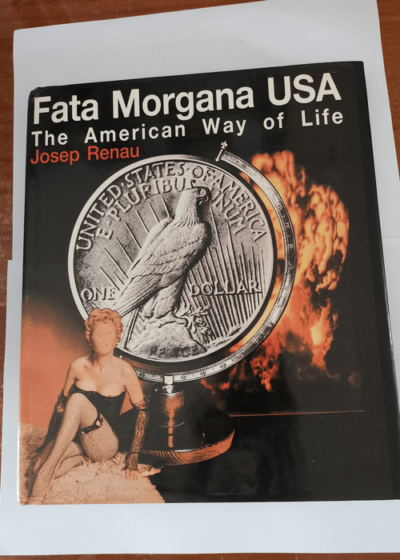 Fata Morgana USA: The American way of life - JOSEP RENAU