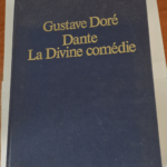 Gustave Doré – Dante La Divine comédie – traduite en vers tercet par tercet par Louis Rastibonne – Dante