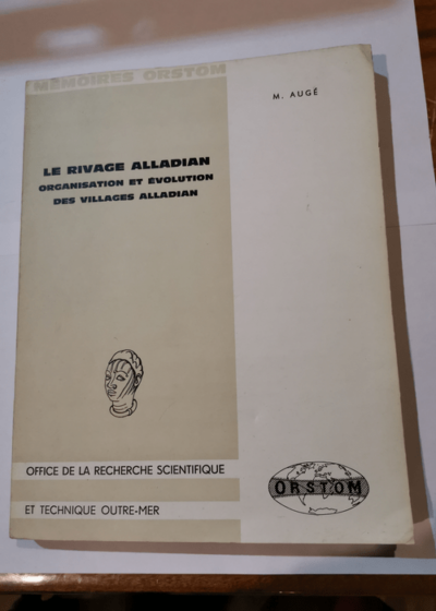 Le Rivage Alladian. Organisation et évolution des villages Alladian - Marc Augé