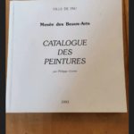 Catalogue Des Peintures – Musee Des Beaux-Arts / Ville De Pau 1993. – Comte Philippe