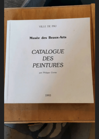 Catalogue Des Peintures - Musee Des Beaux-Arts / Ville De Pau 1993. - Comte Philippe