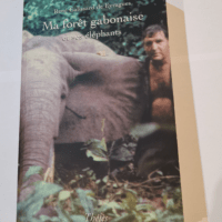 Ma Foret Gabonaise et Ses Elephants – Galissard de Eyrague