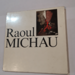 Raoul Michau : Exposition Marseille Musée Cantini avril-mai 1975 Tours Musée des beaux-arts septembre-octobre 1975 Paris Musée d’art moderne de la Ville de Paris novembre-décembre 1975 &#821...