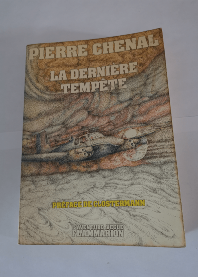 LA DERNIERE TEMPETE - PREFACE DE PIERRE CLOSTERMANN - CHENAL PIERRE